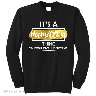 It's A Hamilton Thing  Sweatshirt