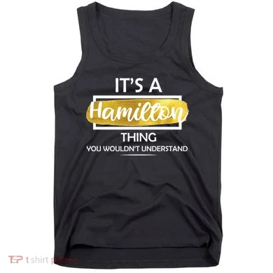 It's A Hamilton Thing  Tank Top