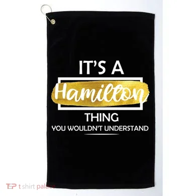 It's A Hamilton Thing  Golf Towel