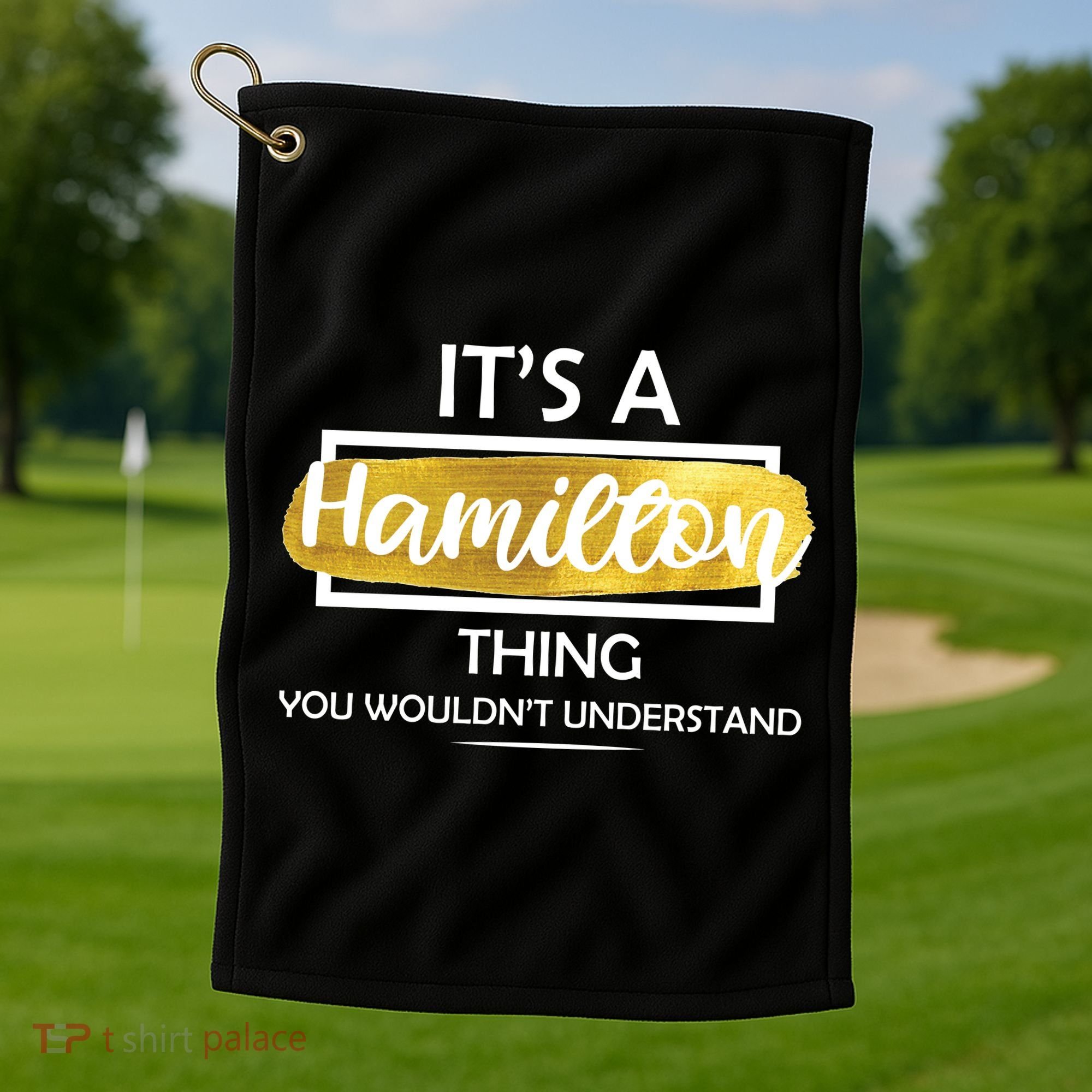 It's A Hamilton Thing  Golf Towel