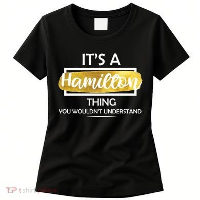 It's A Hamilton Thing  Women's T-Shirt