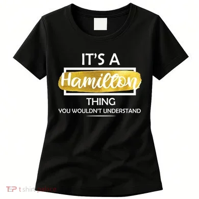 It's A Hamilton Thing  Women's T-Shirt