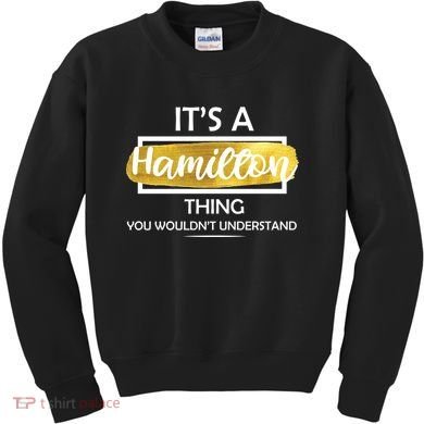 It's A Hamilton Thing  Kids Sweatshirt