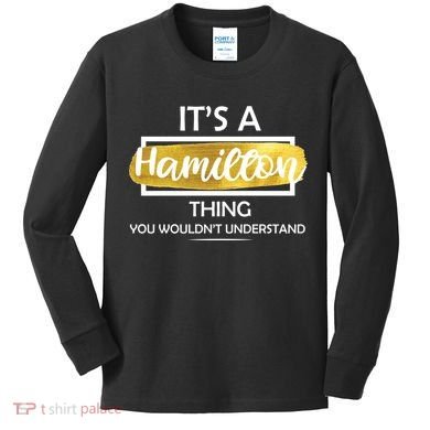 It's A Hamilton Thing  Kids Long Sleeve Shirt