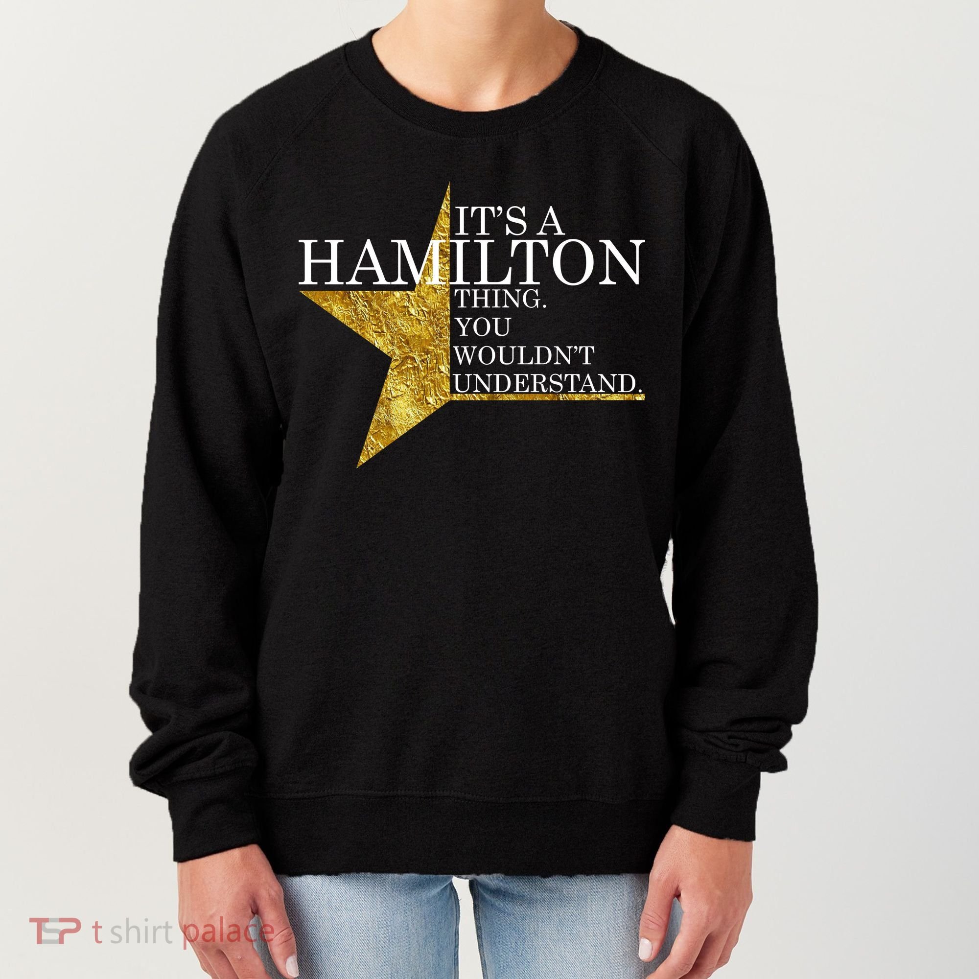 It's A Hamilton Thing You Wouldn't Understand Alexander A Ham Women's Sweatshirt