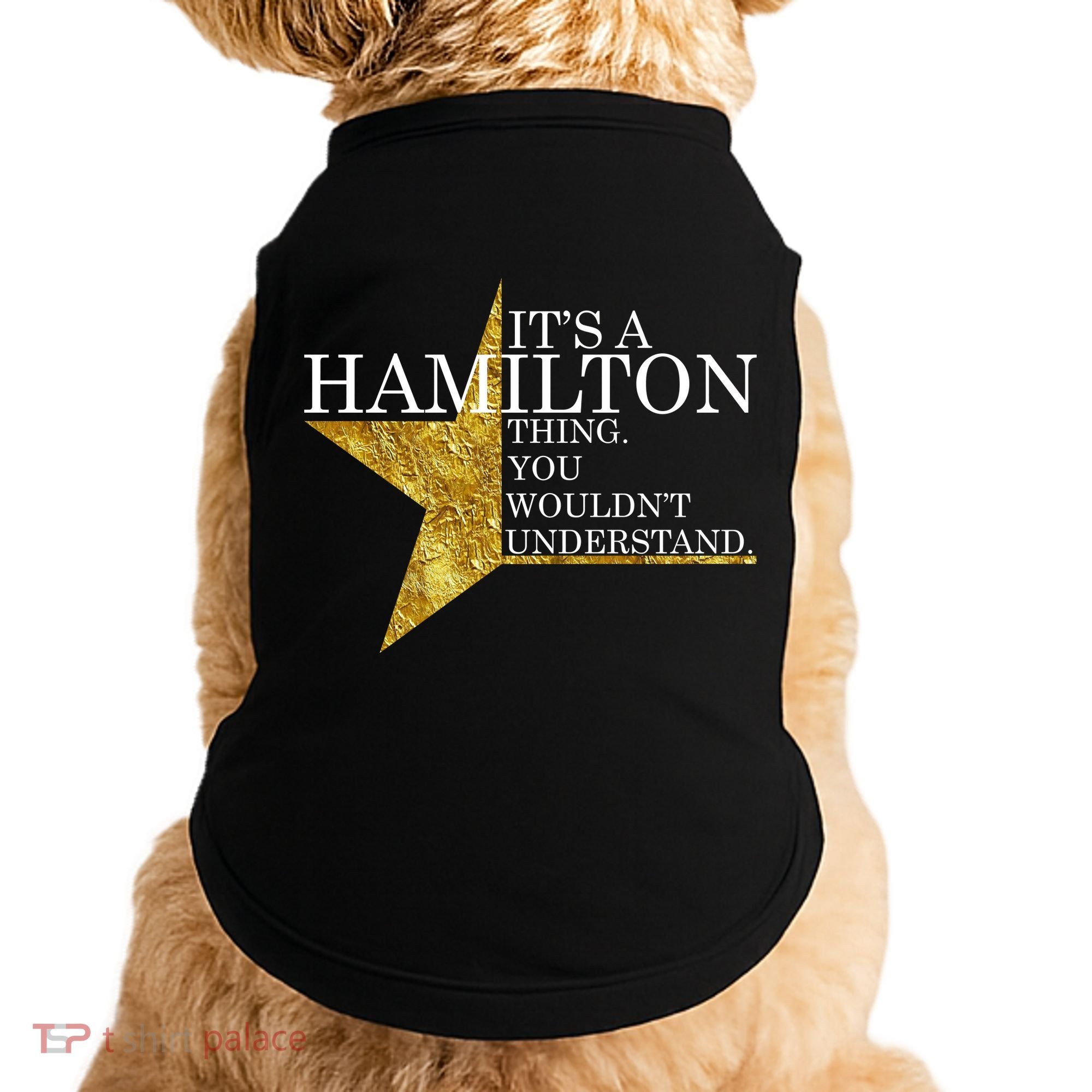 It's A Hamilton Thing You Wouldn't Understand Alexander A Ham Doggie Tank