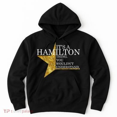 It's A Hamilton Thing You Wouldn't Understand Alexander A Ham Hoodie