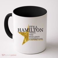 It's A Hamilton Thing You Wouldn't Understand Alexander A Ham Coffee Mug thumb 0