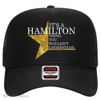 It's A Hamilton Thing You Wouldn't Understand Alexander A Ham Hat