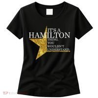 It's A Hamilton Thing You Wouldn't Understand Alexander A Ham Women's T-Shirt thumb 0