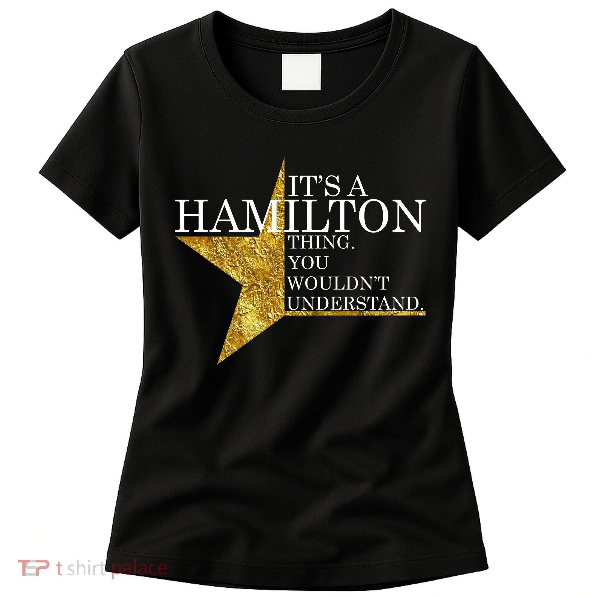 It's A Hamilton Thing You Wouldn't Understand Alexander A Ham Women's T-Shirt