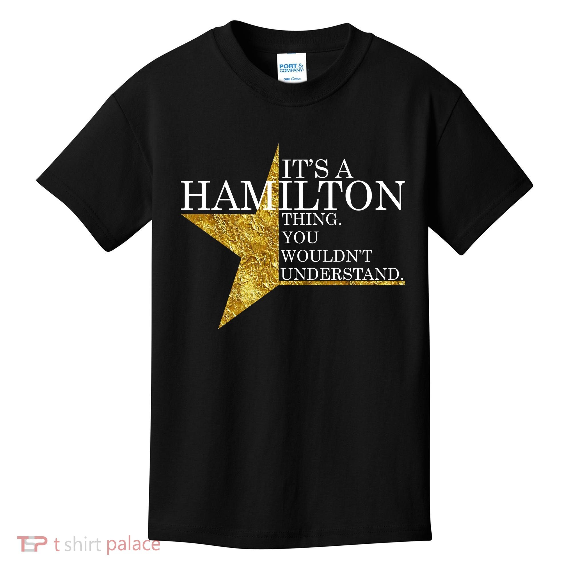 It's A Hamilton Thing You Wouldn't Understand Alexander A Ham Kids T-Shirt