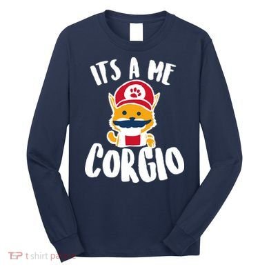 It's A Me Corgio  Long Sleeve Shirt