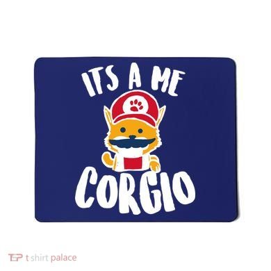 It's A Me Corgio  Mousepad