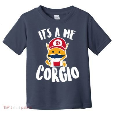 It's A Me Corgio  Toddler T-Shirt