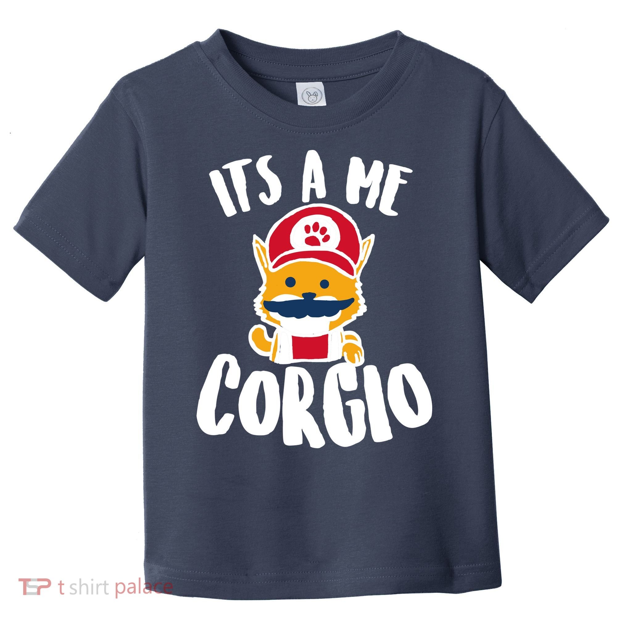 It's A Me Corgio  Toddler T-Shirt