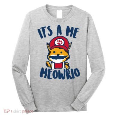 It's A Me Meowrio Long Sleeve Shirt