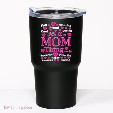 It's A Mom Thing Tumbler