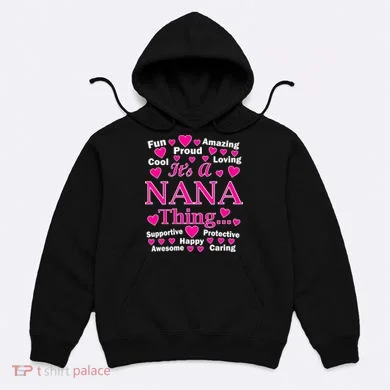 It's A Nana Thing Hoodie