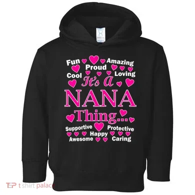 It's A Nana Thing Toddler Hoodie