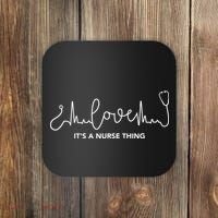 It's A Nurse Thing Coaster thumb 0