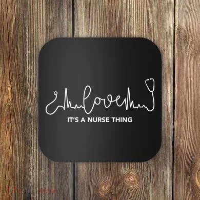 It's A Nurse Thing Coaster