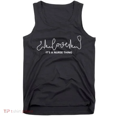 It's A Nurse Thing Tank Top