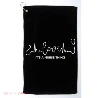 It's A Nurse Thing Golf Towel