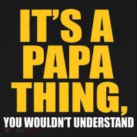 It's A Papa Thing You Wouldn't Understand Button thumb 1