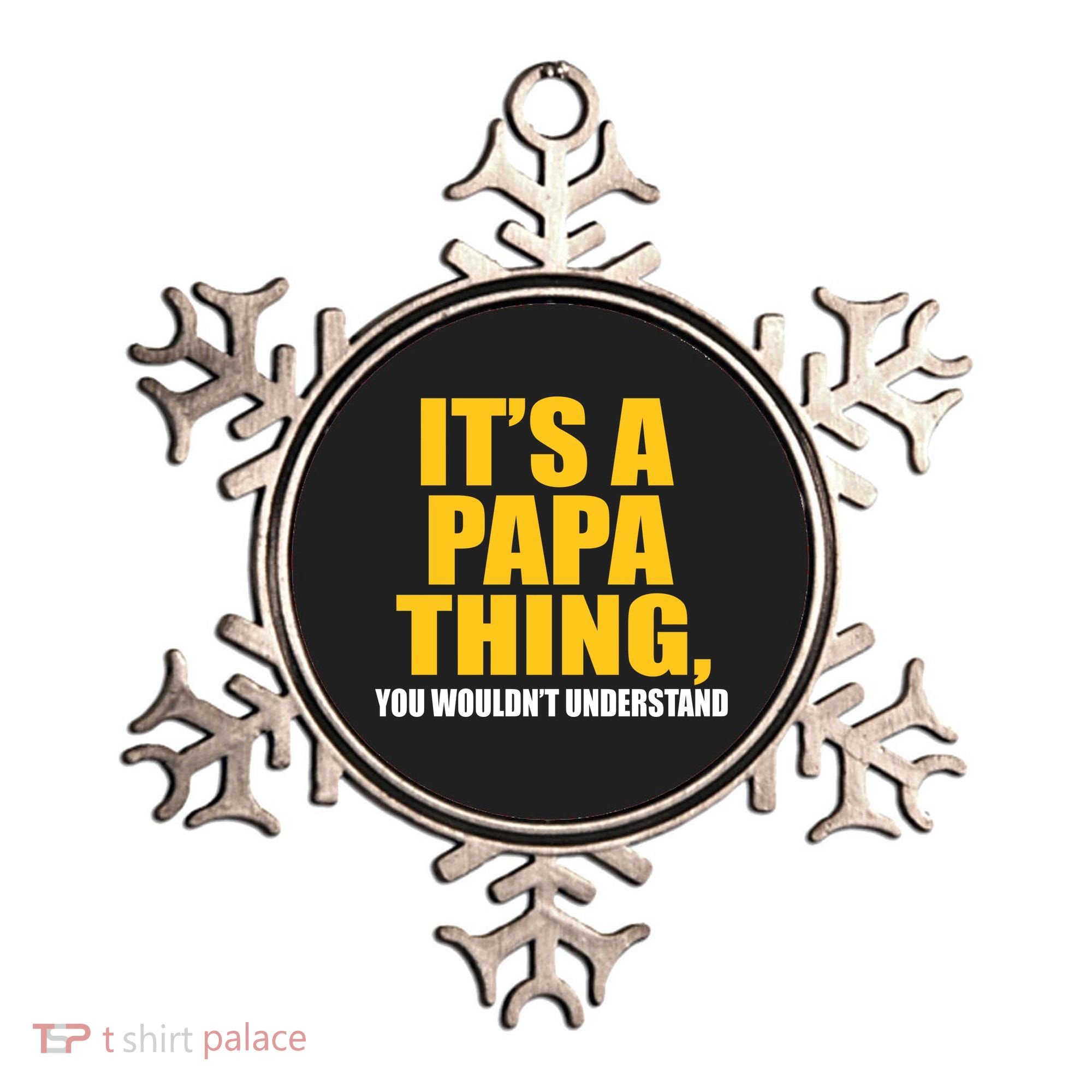 It's A Papa Thing You Wouldn't Understand Ornament