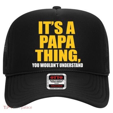 It's A Papa Thing You Wouldn't Understand Hat