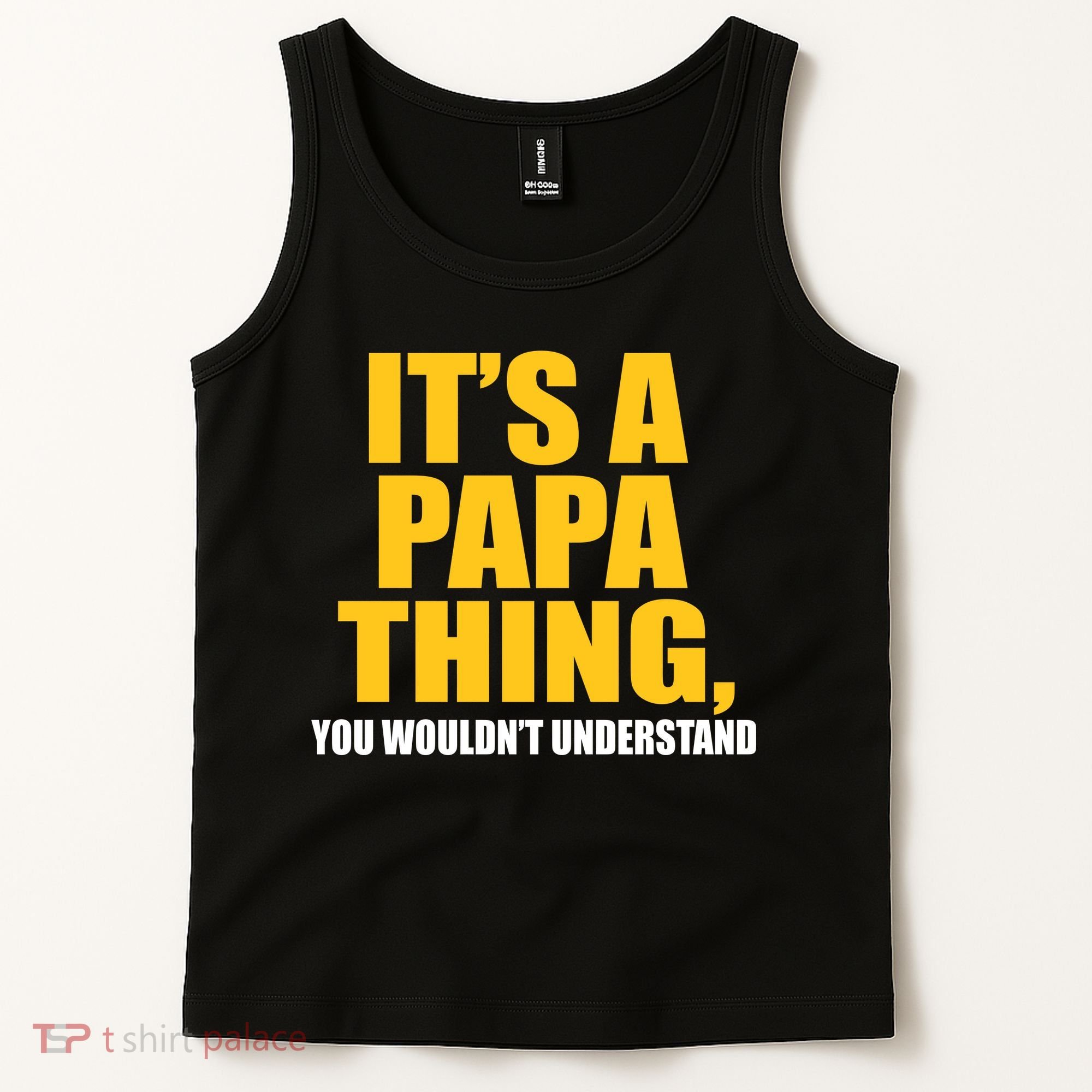 It's A Papa Thing You Wouldn't Understand Tank Top