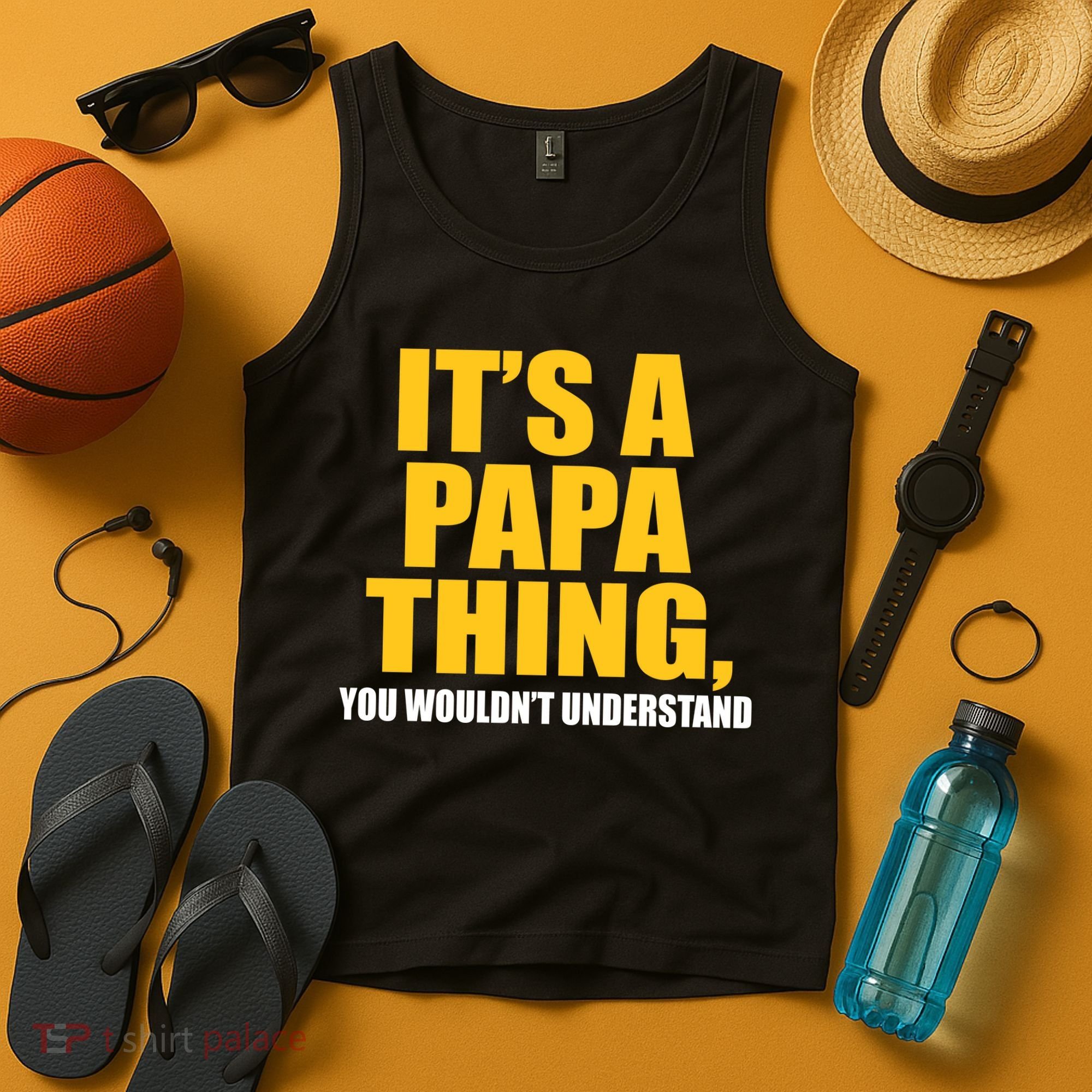 It's A Papa Thing You Wouldn't Understand Tank Top