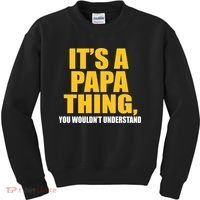 It's A Papa Thing You Wouldn't Understand Kids Sweatshirt thumb 0
