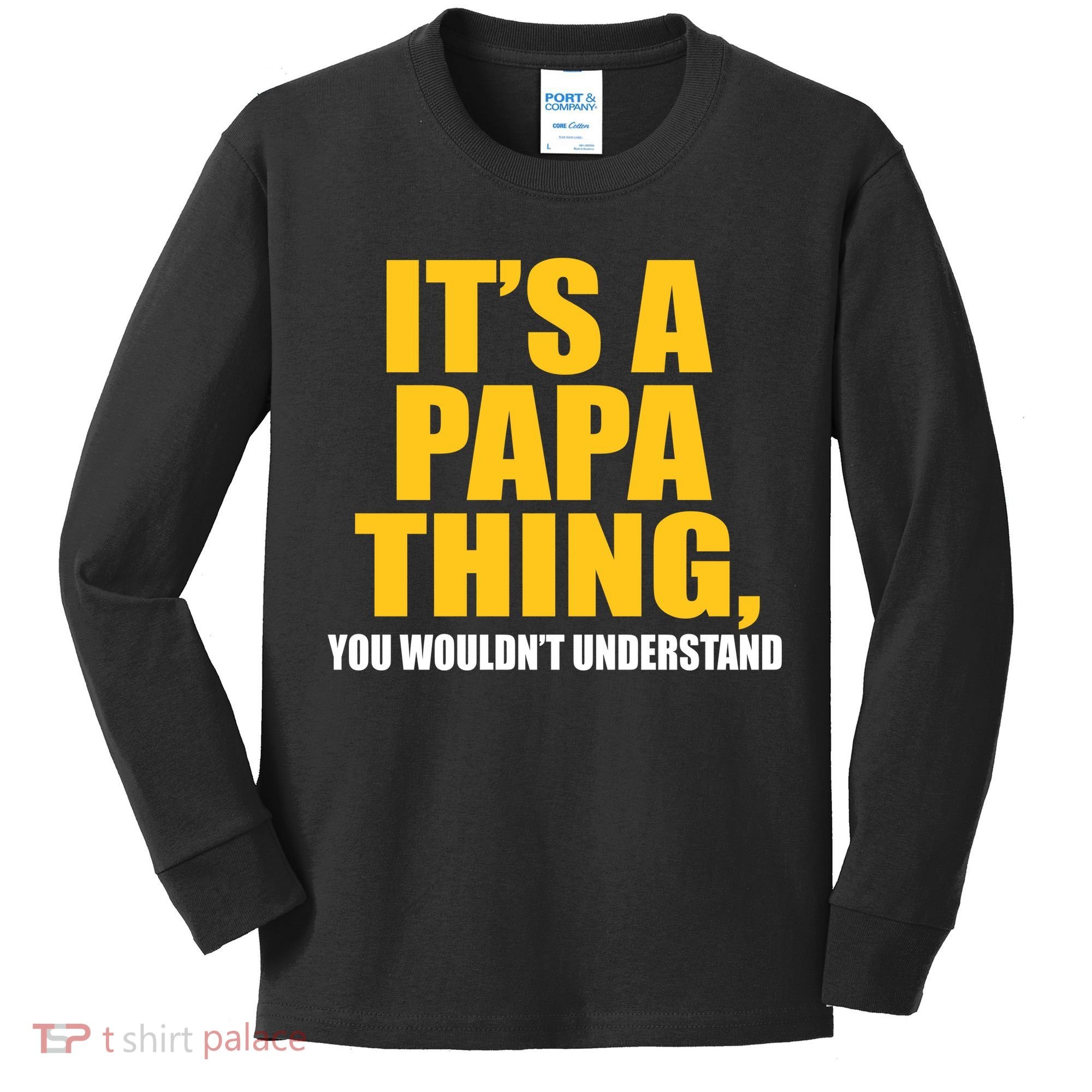 It's A Papa Thing You Wouldn't Understand Kids Long Sleeve Shirt