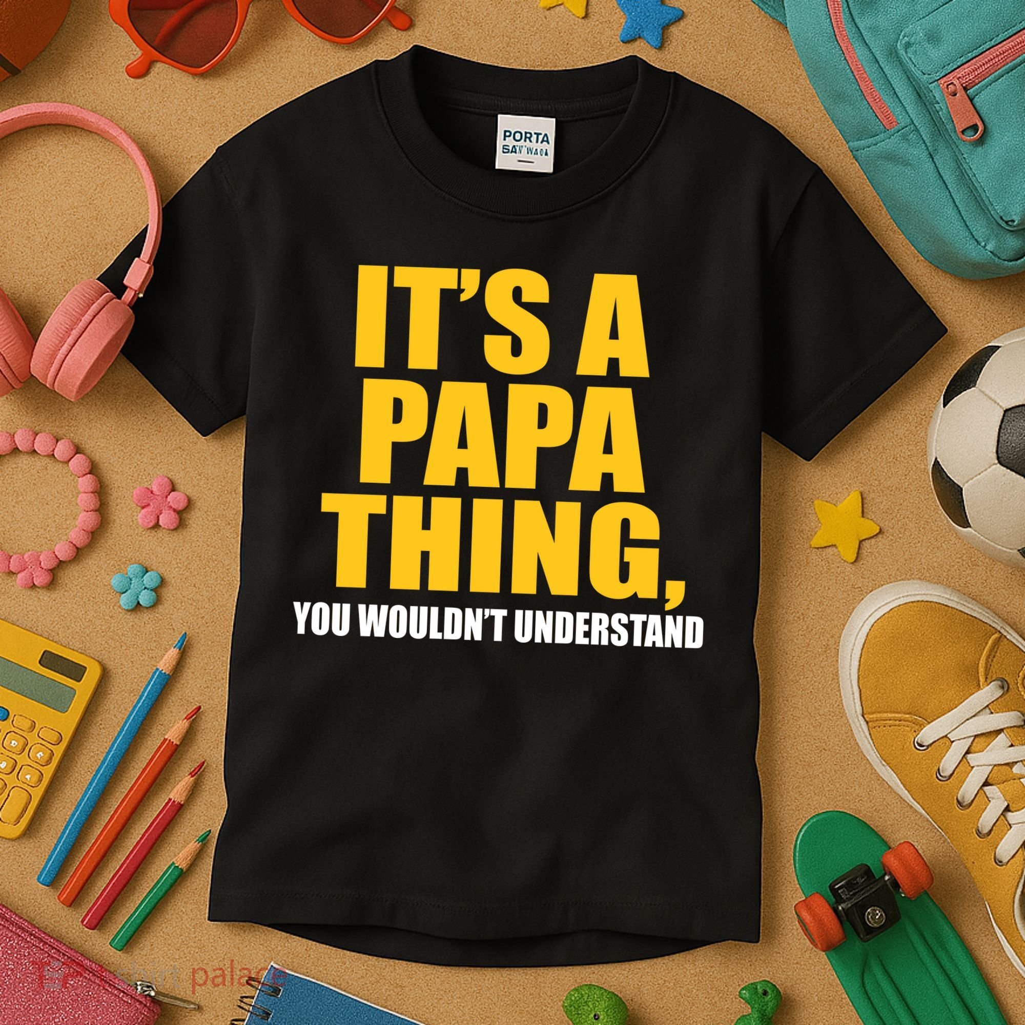 It's A Papa Thing You Wouldn't Understand Kids T-Shirt