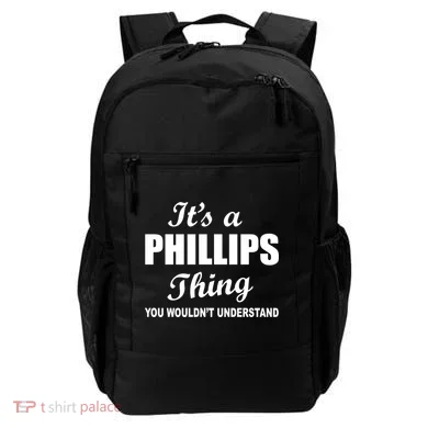 It's A Phillips Thing You Wouldn't Understand Backpack