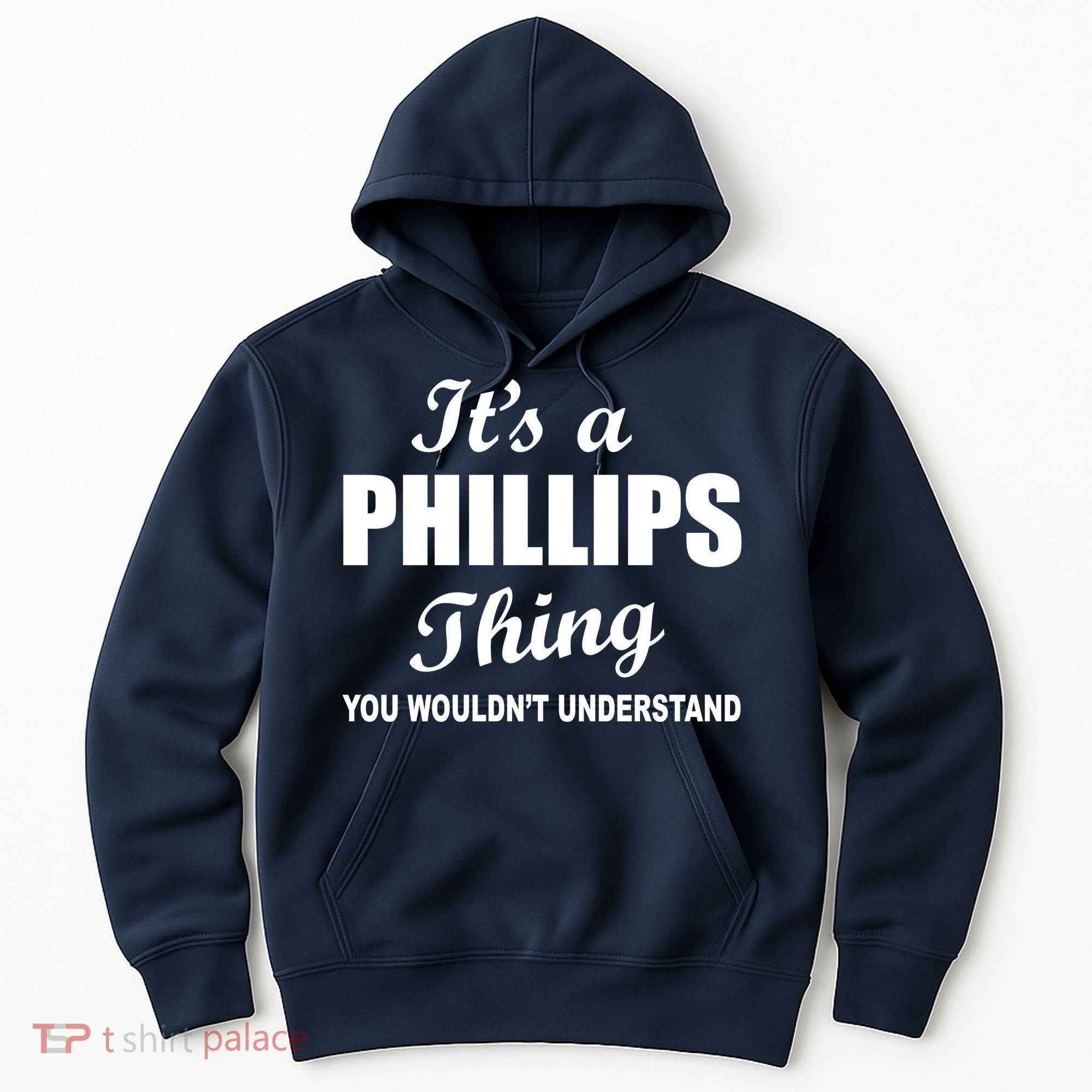 It's A Phillips Thing You Wouldn't Understand Hoodie