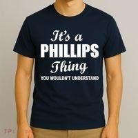 It's A Phillips Thing You Wouldn't Understand T-Shirt thumb 3