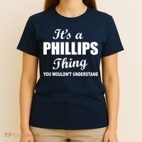 It's A Phillips Thing You Wouldn't Understand T-Shirt thumb 4