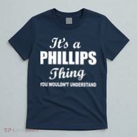 It's A Phillips Thing You Wouldn't Understand T-Shirt thumb 5