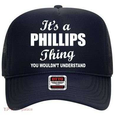 It's A Phillips Thing You Wouldn't Understand Hat