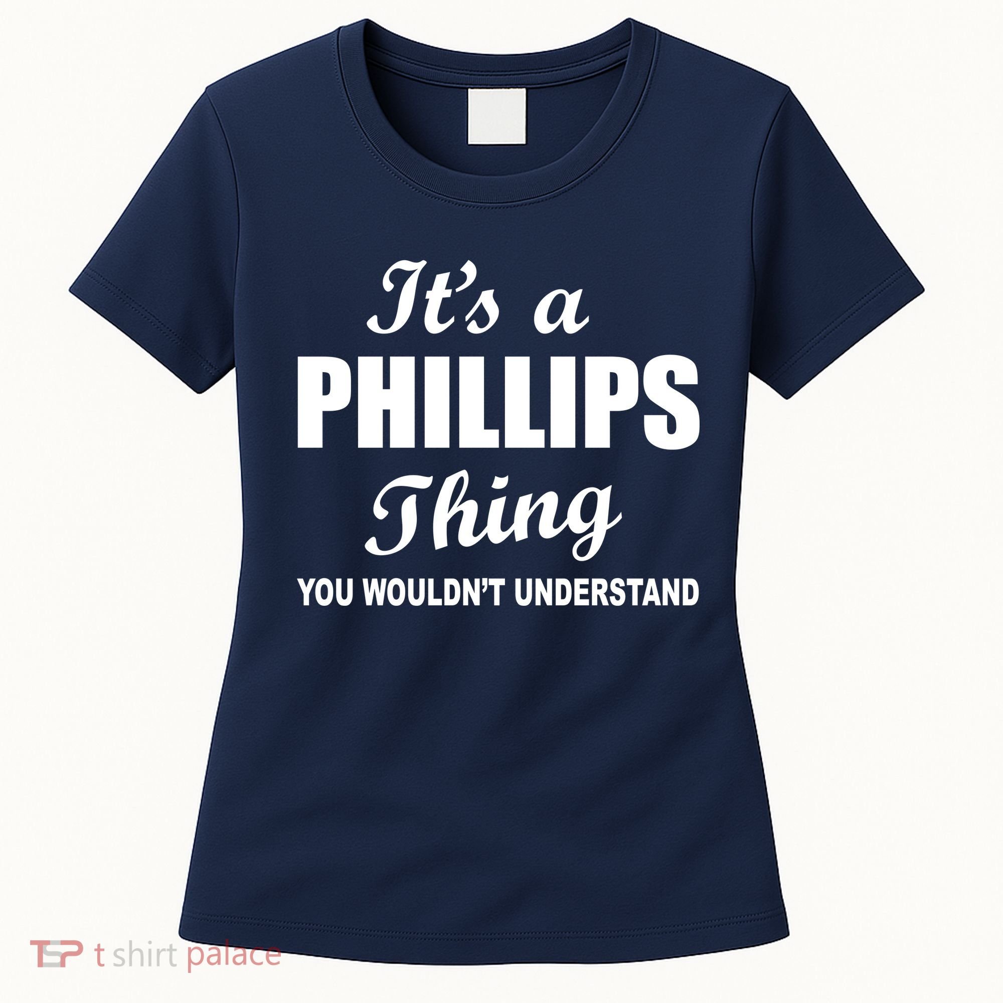 It's A Phillips Thing You Wouldn't Understand Women's T-Shirt