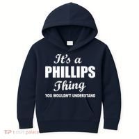 It's A Phillips Thing You Wouldn't Understand Kids Hoodie thumb 0