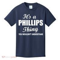 It's A Phillips Thing You Wouldn't Understand Kids T-Shirt thumb 0