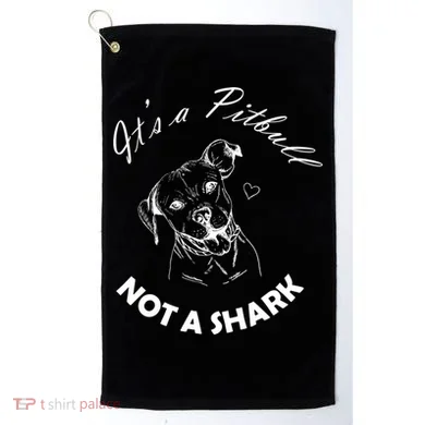 It's A Pitbull Not A Shark Golf Towel