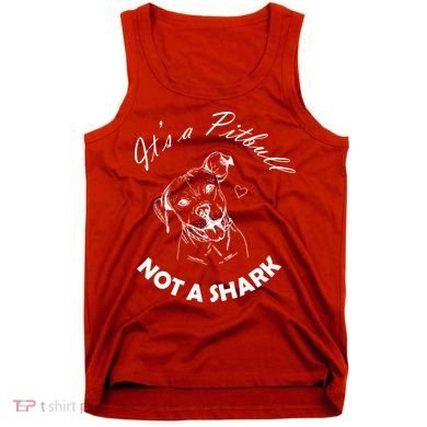 It's A Pitbull Not A Shark Tank Top
