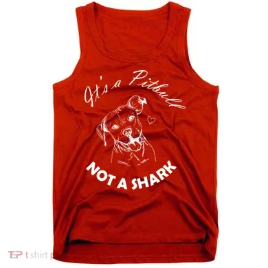 It's A Pitbull Not A Shark Tank Top