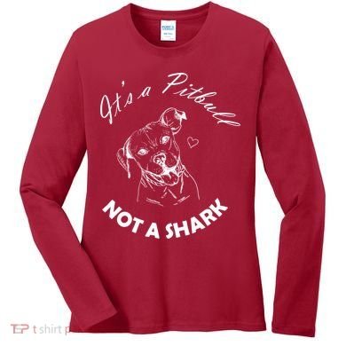 It's A Pitbull Not A Shark Women's Long Sleeve Shirt