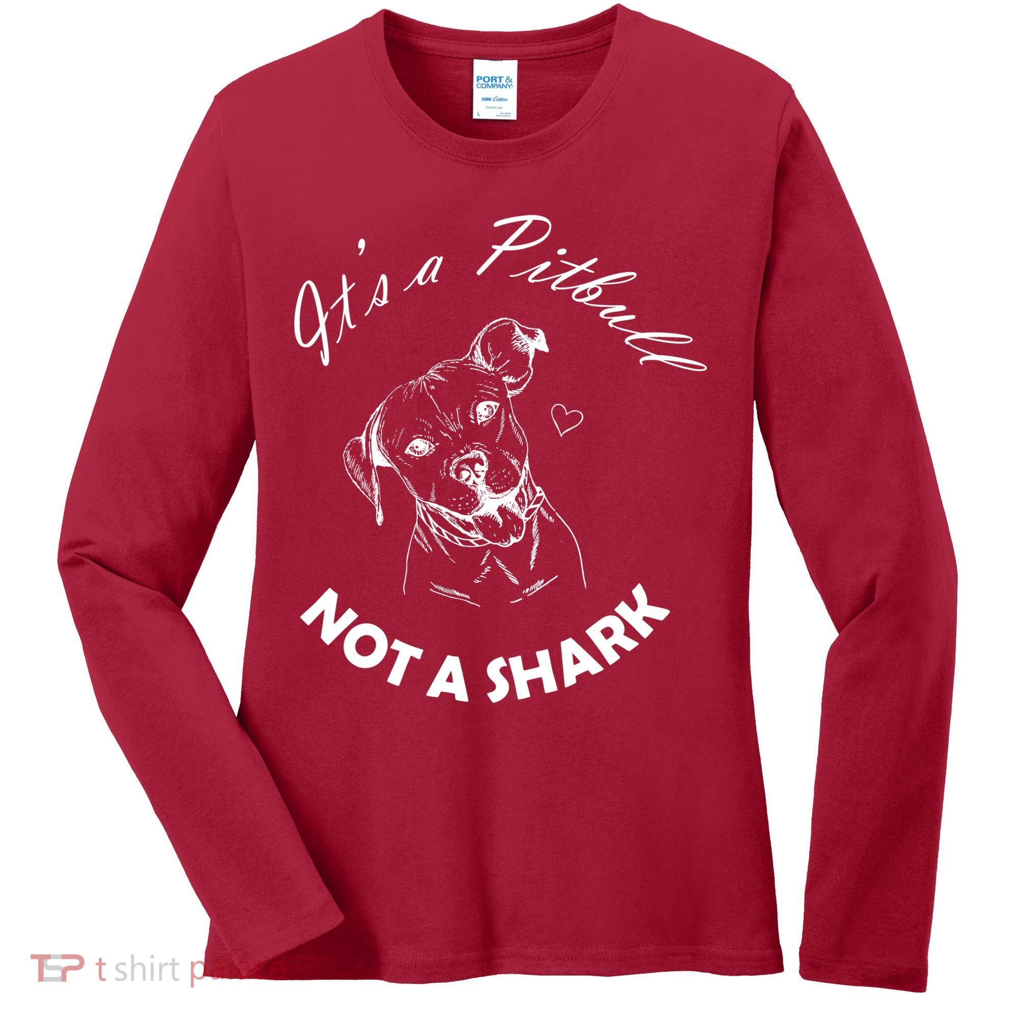 It's A Pitbull Not A Shark Women's Long Sleeve Shirt